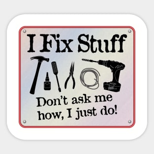 I Fix Stuff-1 Sticker